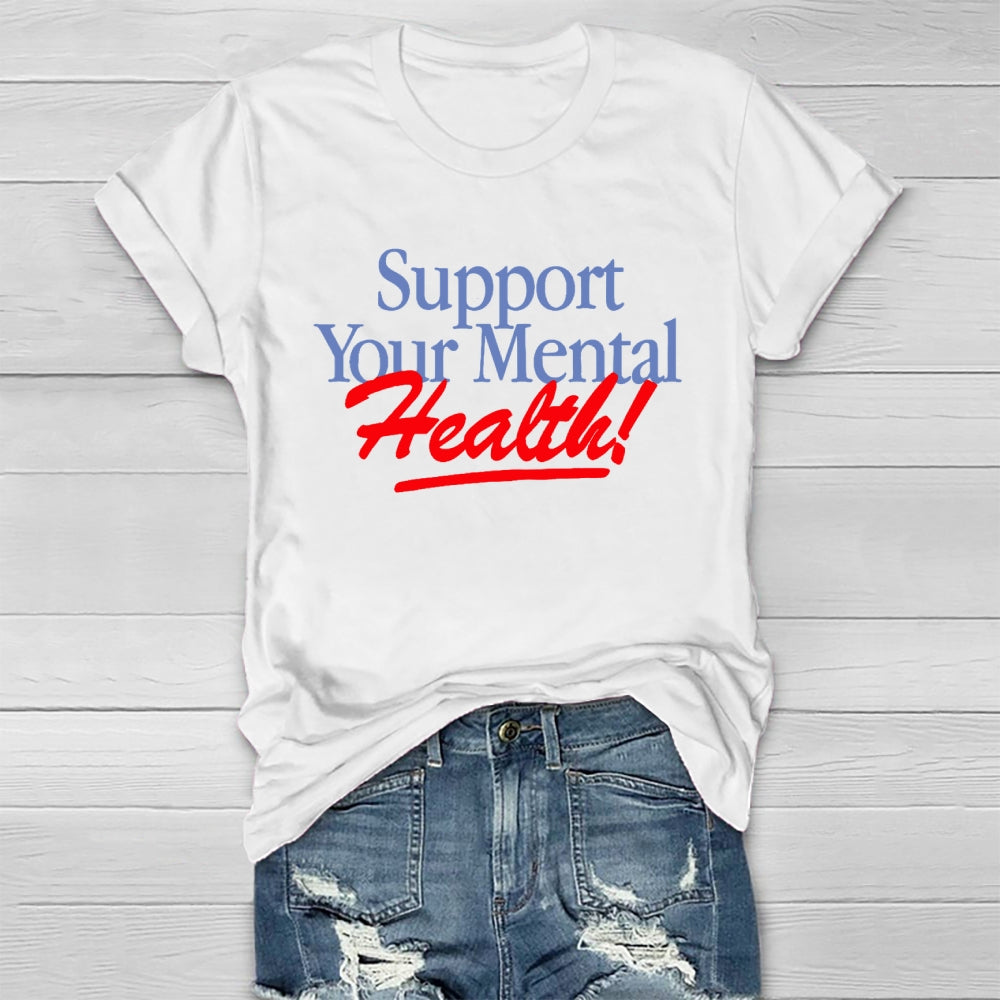 Support  Your Mental Health Healthwear T-shirt