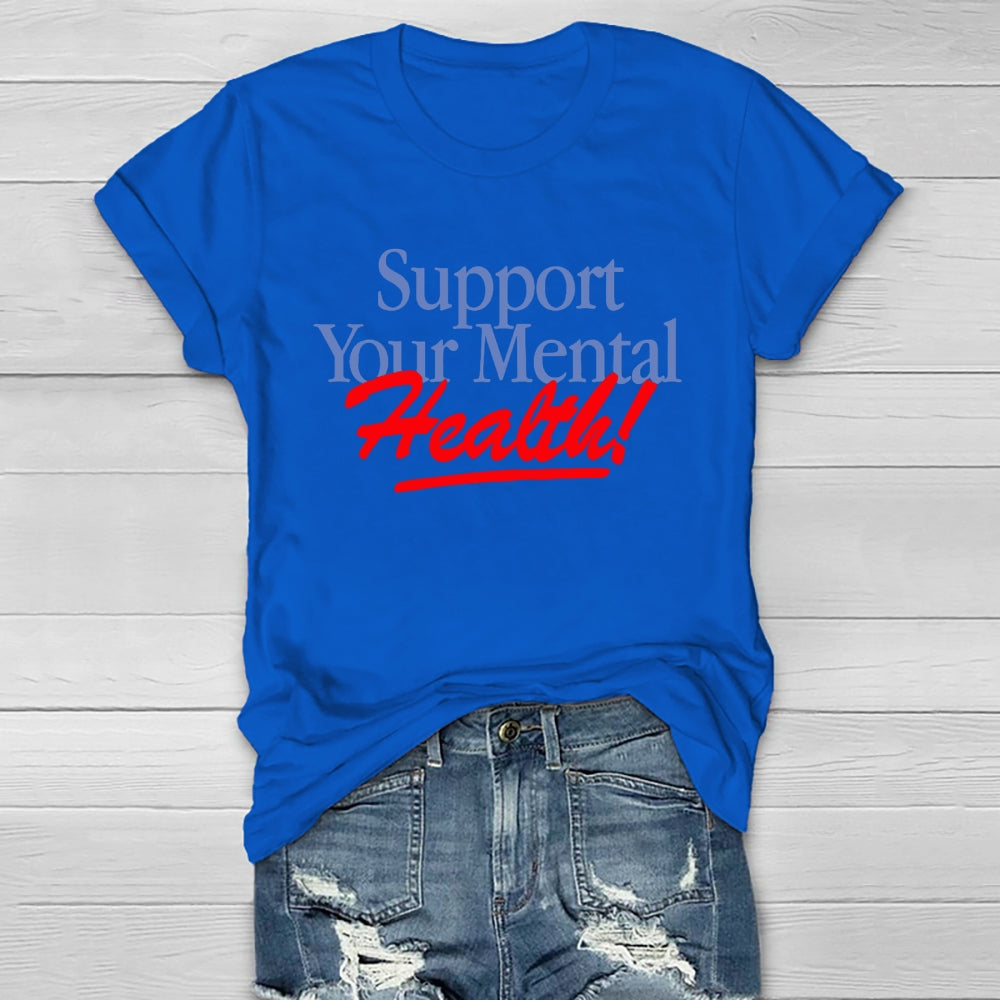 Support  Your Mental Health Healthwear T-shirt