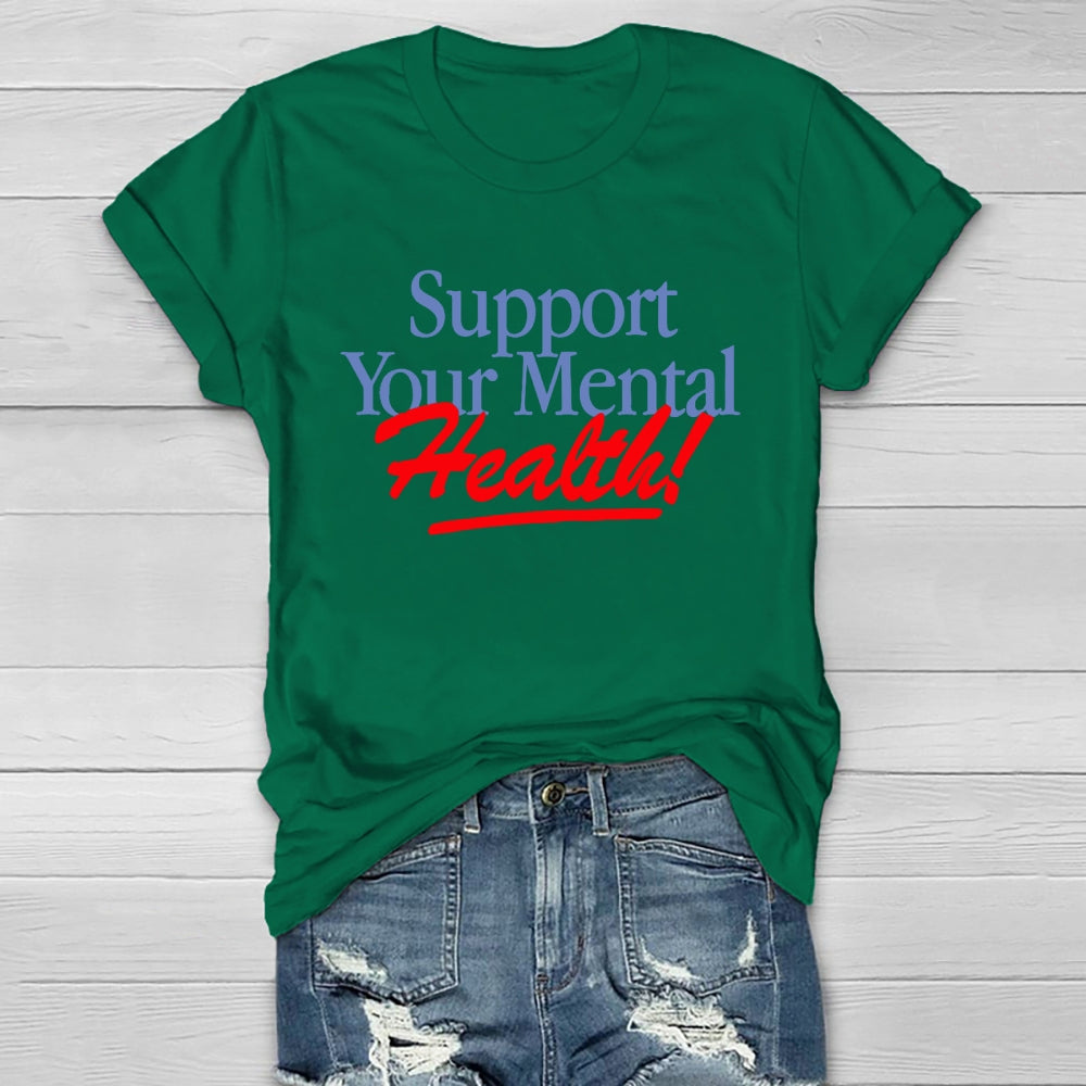 Support  Your Mental Health Healthwear T-shirt