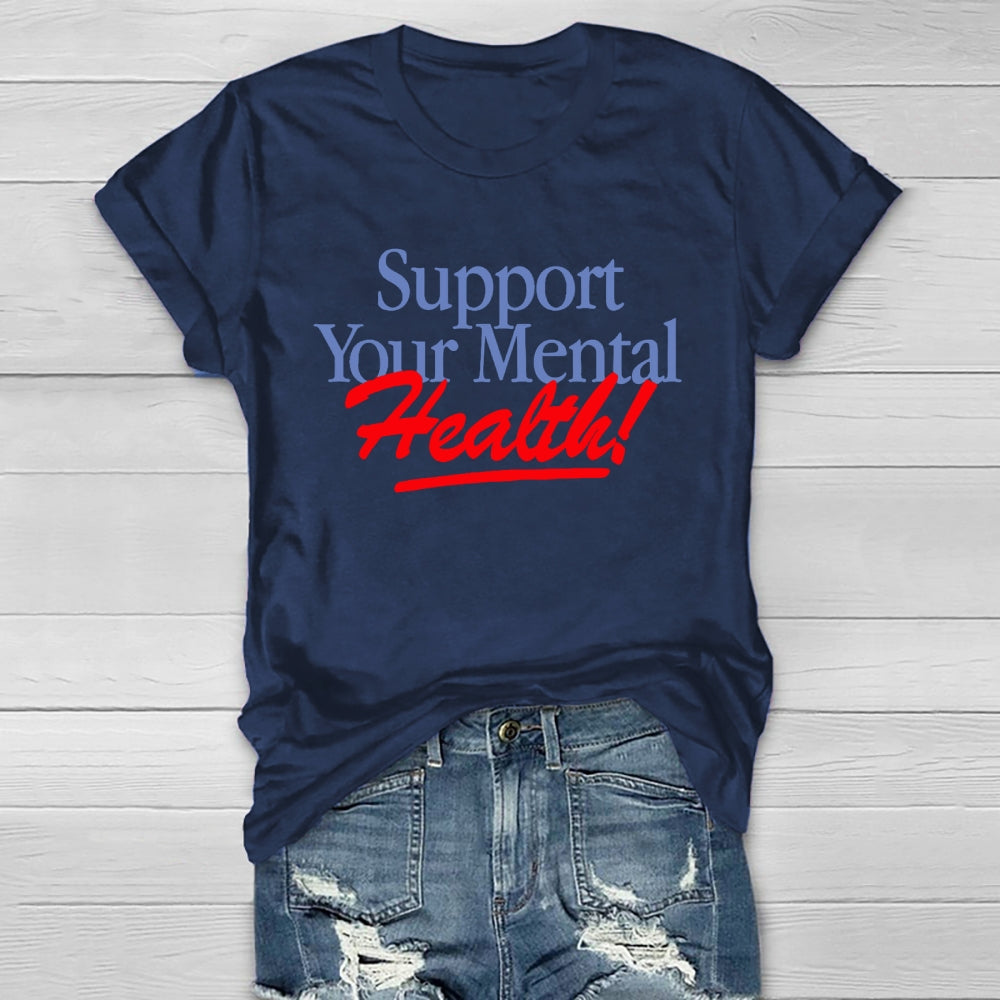Support  Your Mental Health Healthwear T-shirt