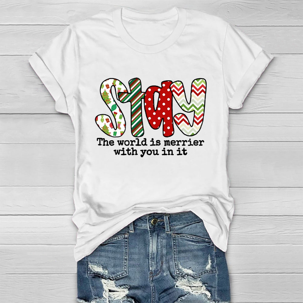 Stay The Word Is Merrier With You In It  Healthwear T-shirt