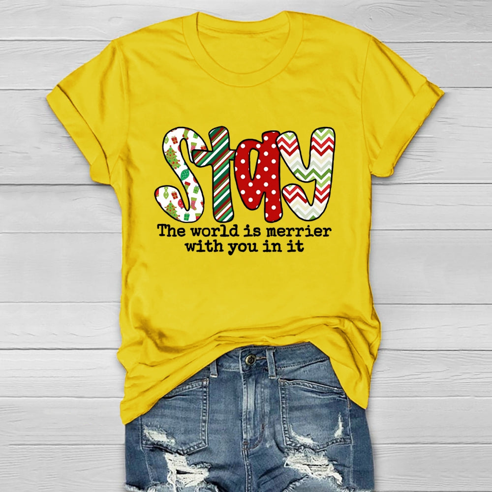 Stay The Word Is Merrier With You In It  Healthwear T-shirt
