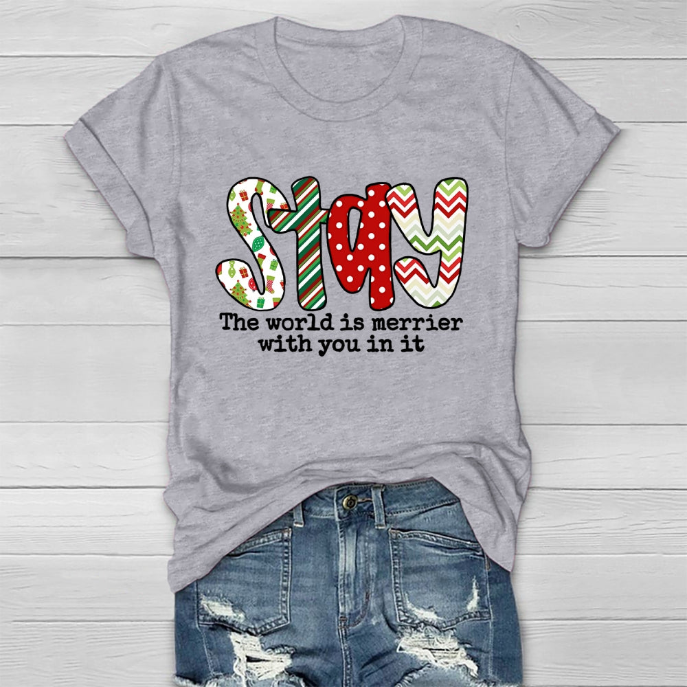 Stay The Word Is Merrier With You In It  Healthwear T-shirt