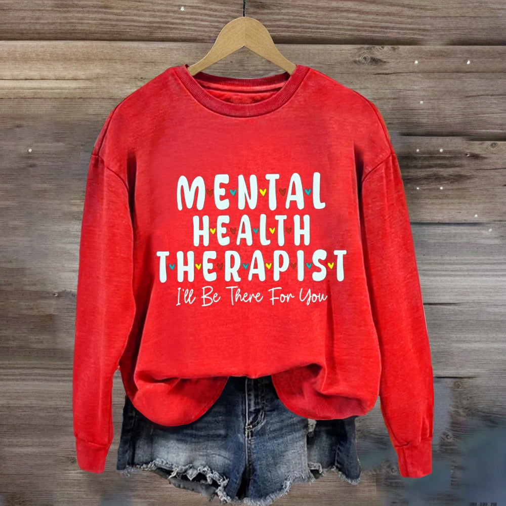 Mental Health Therapist I'Ll Be There For You Sweatshirt