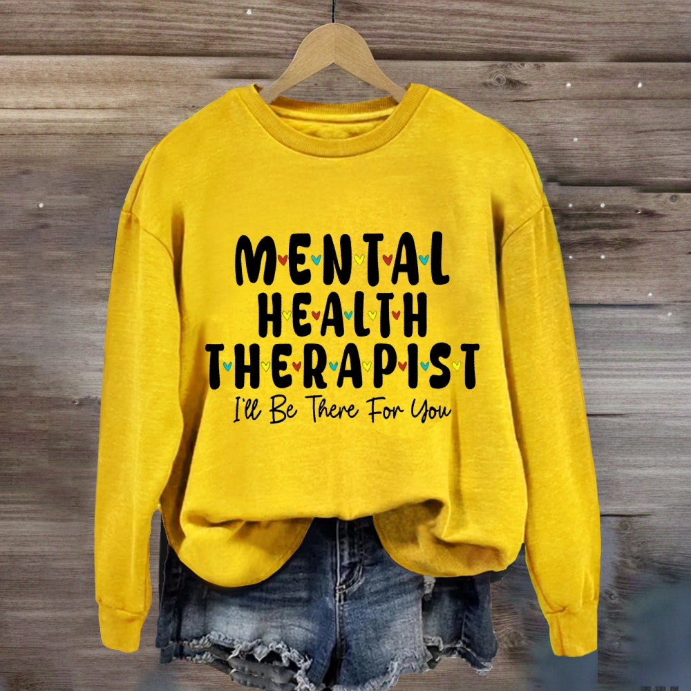 Mental Health Therapist I'Ll Be There For You Sweatshirt