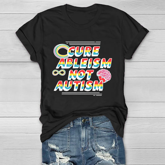 Cure Ableism Not Autism Healthwear T-shirt
