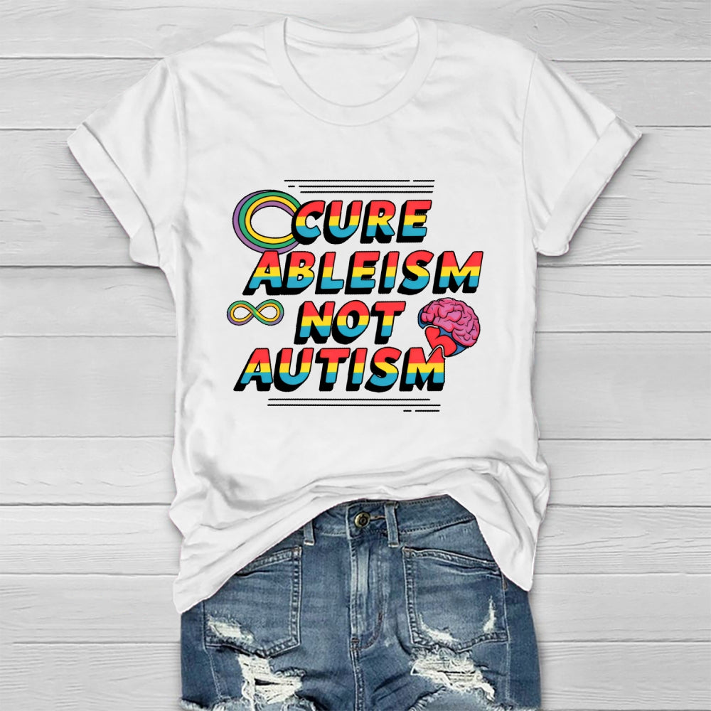 Cure Ableism Not Autism Healthwear T-shirt
