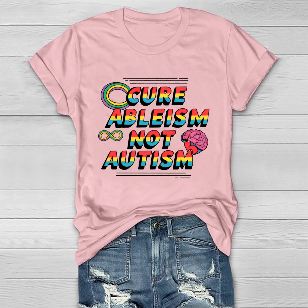 Cure Ableism Not Autism Healthwear T-shirt