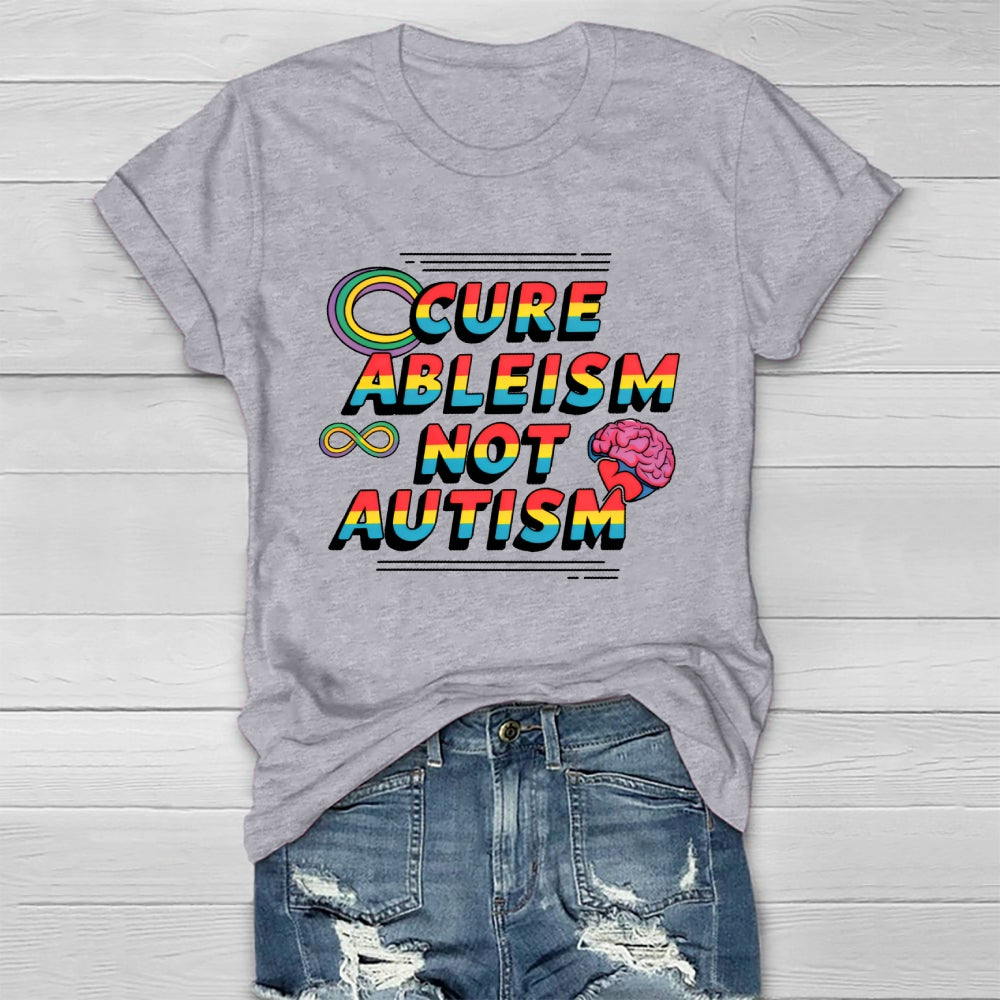 Cure Ableism Not Autism Healthwear T-shirt