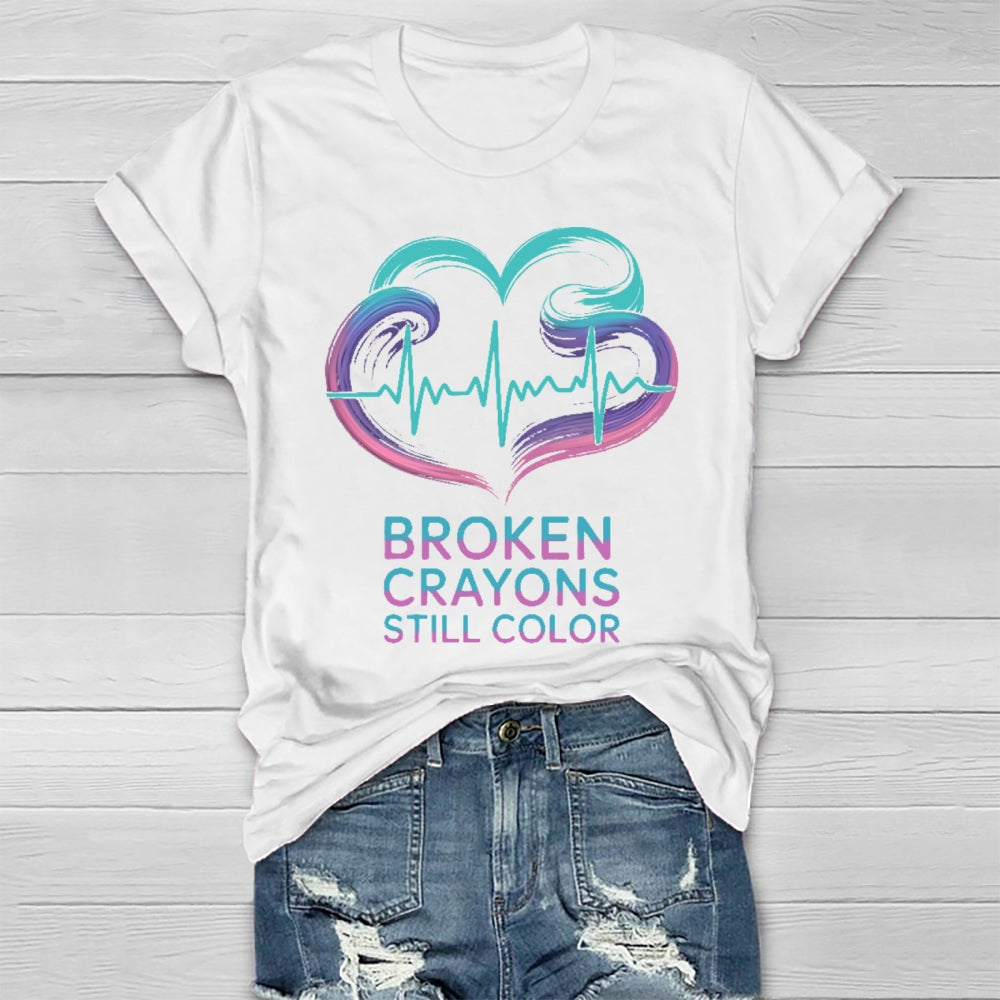 Broken Crayons Still Color Mental Health  Healthwear T-shirt