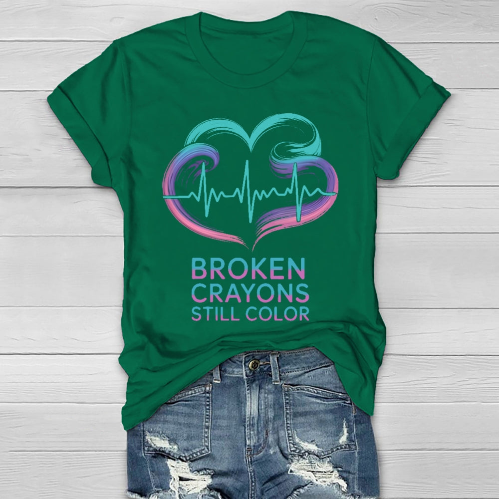 Broken Crayons Still Color Mental Health  Healthwear T-shirt