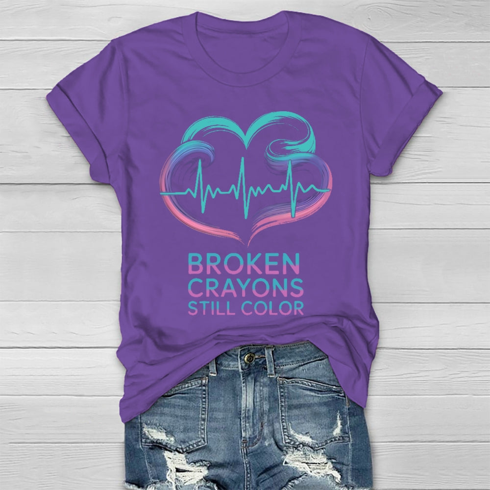 Broken Crayons Still Color Mental Health  Healthwear T-shirt