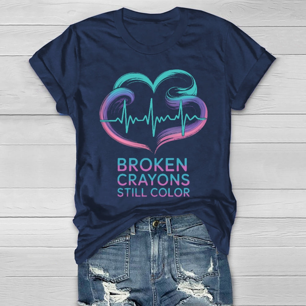 Broken Crayons Still Color Mental Health  Healthwear T-shirt