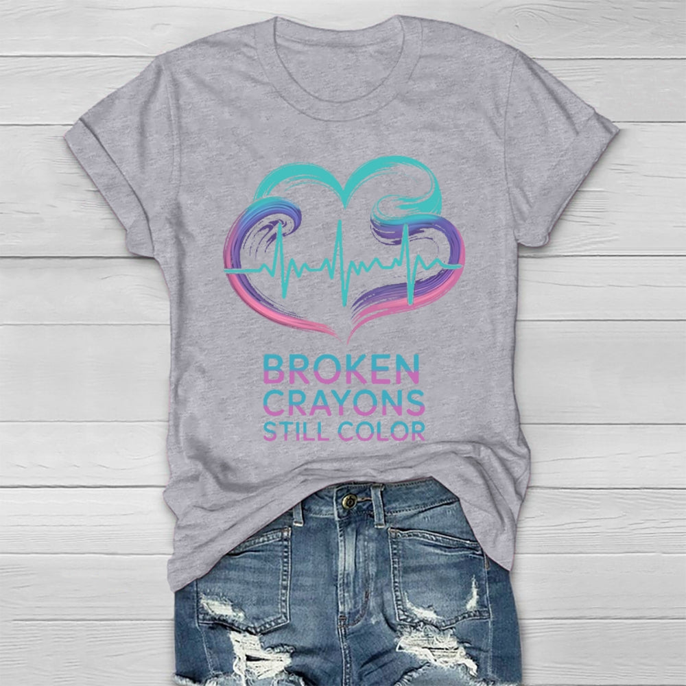 Broken Crayons Still Color Mental Health  Healthwear T-shirt