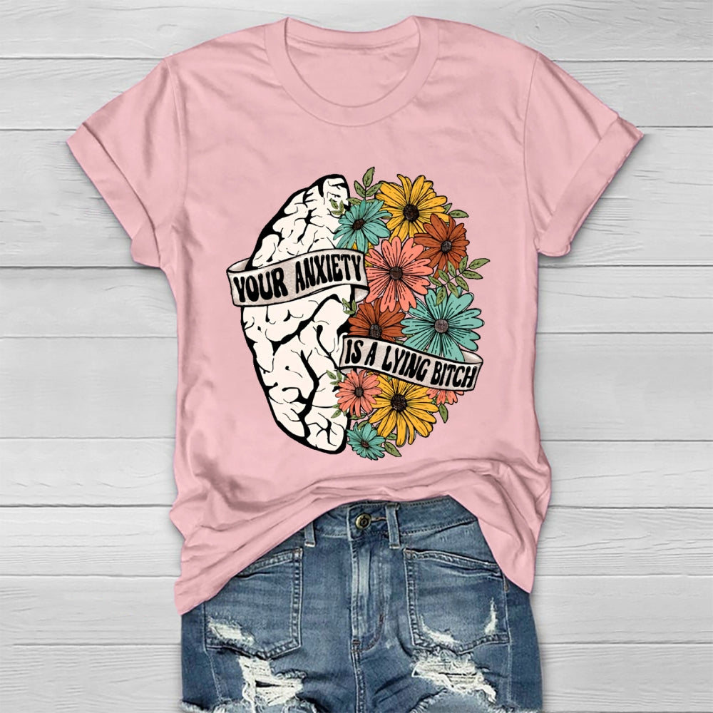 Your Anxiety Is A Lying Bitch Healthwear T-shirt