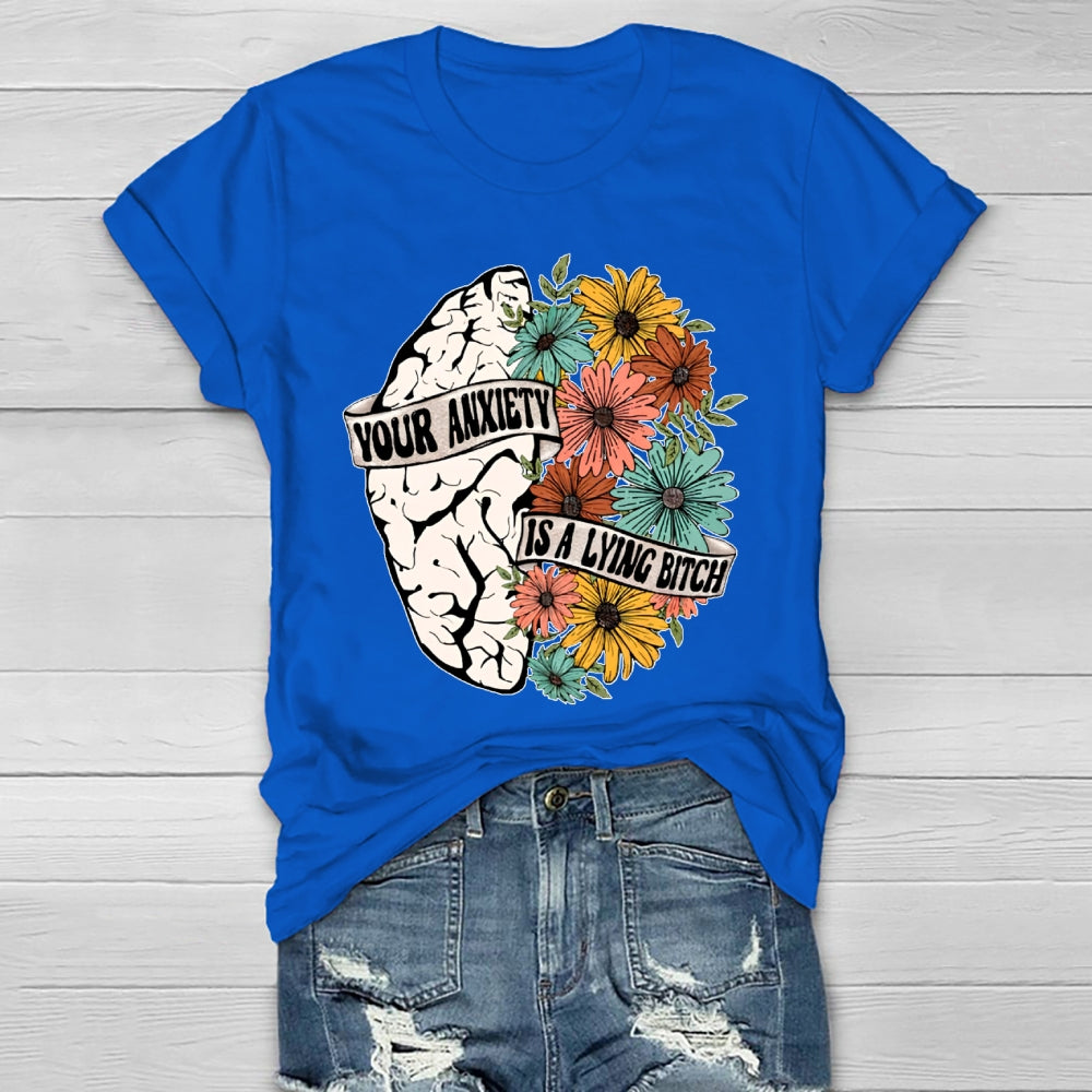 Your Anxiety Is A Lying Bitch Healthwear T-shirt