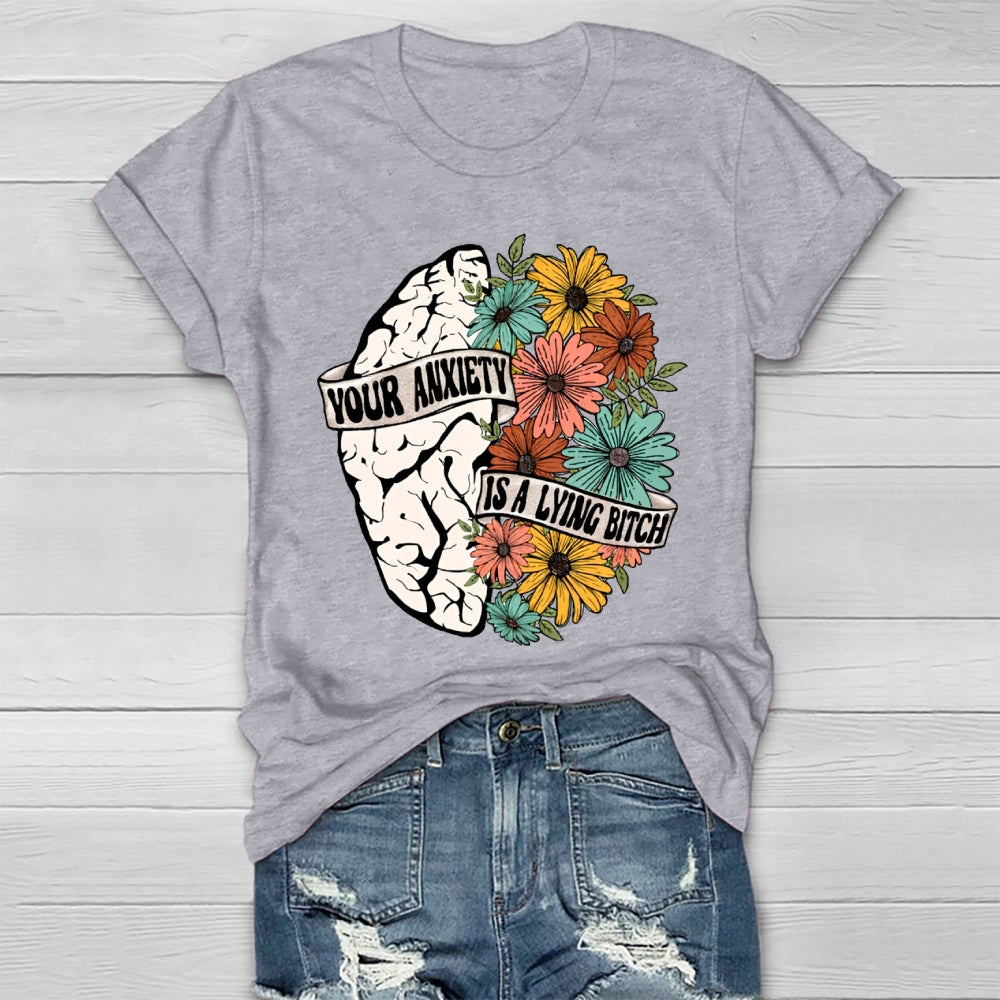 Your Anxiety Is A Lying Bitch Healthwear T-shirt