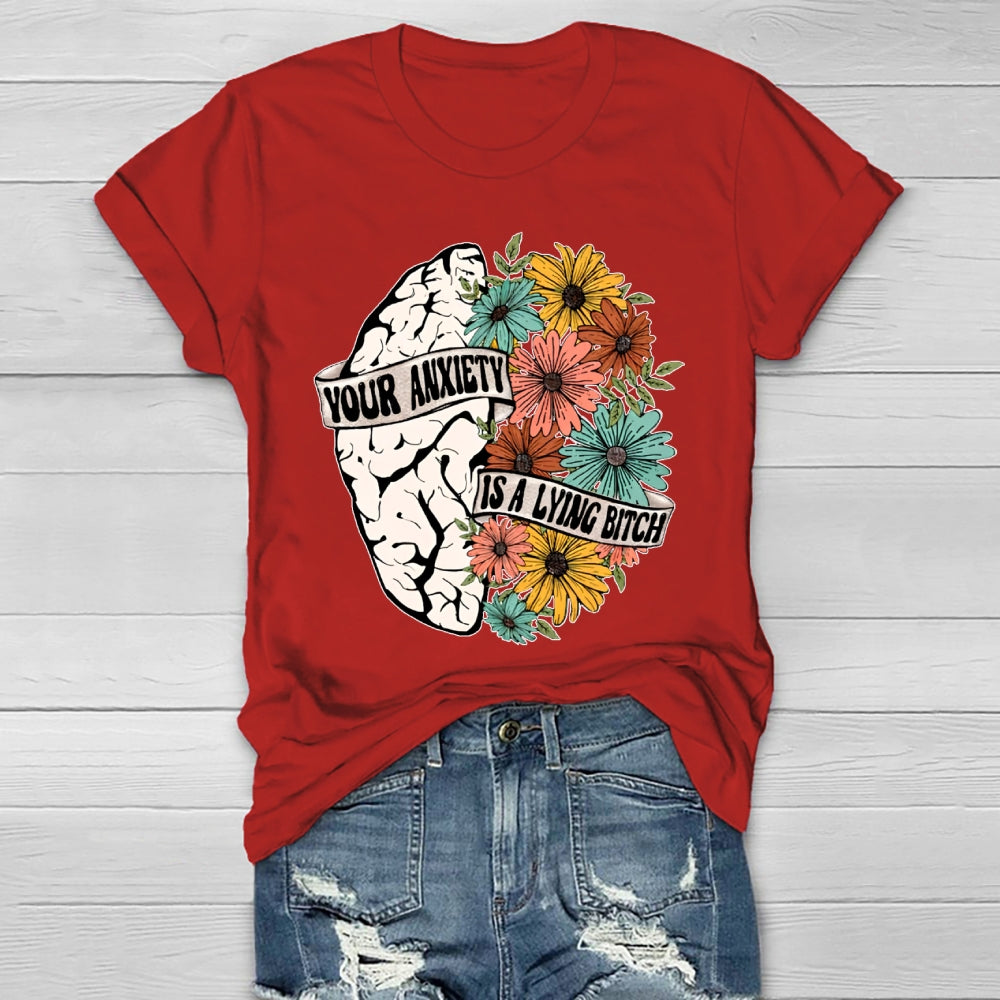 Your Anxiety Is A Lying Bitch Healthwear T-shirt
