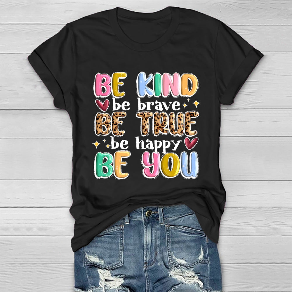 Be Kind Be Brave Be True Be Happy Be You Healthwear T-shirt