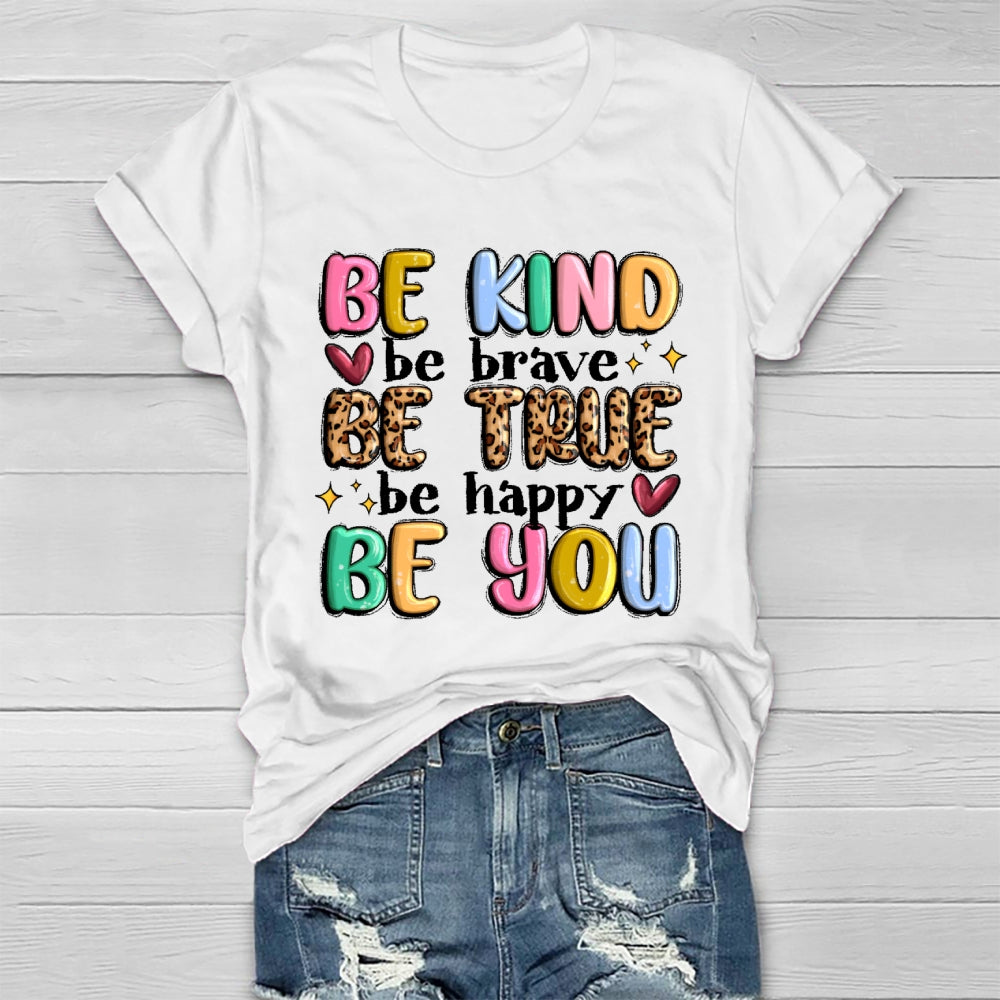 Be Kind Be Brave Be True Be Happy Be You Healthwear T-shirt