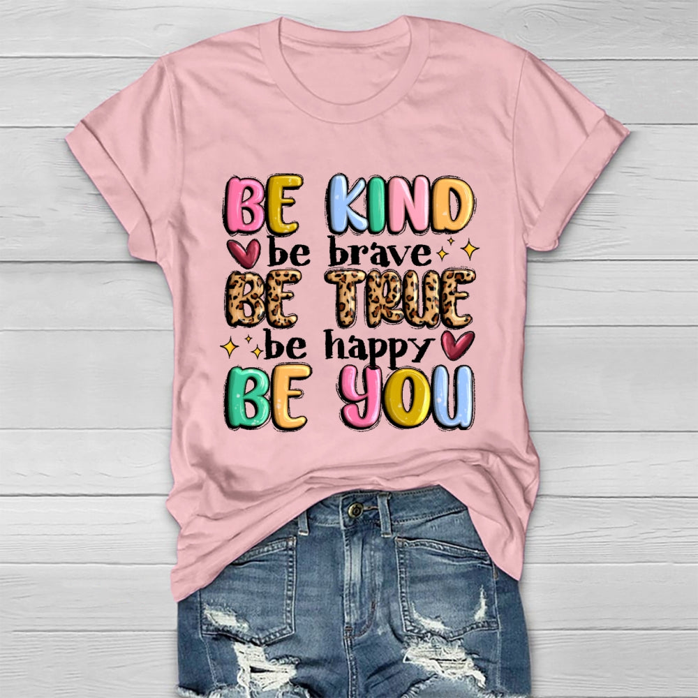 Be Kind Be Brave Be True Be Happy Be You Healthwear T-shirt