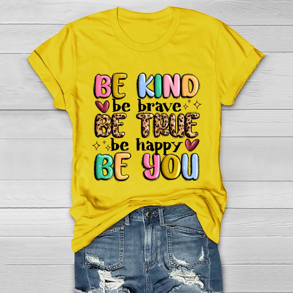 Be Kind Be Brave Be True Be Happy Be You Healthwear T-shirt