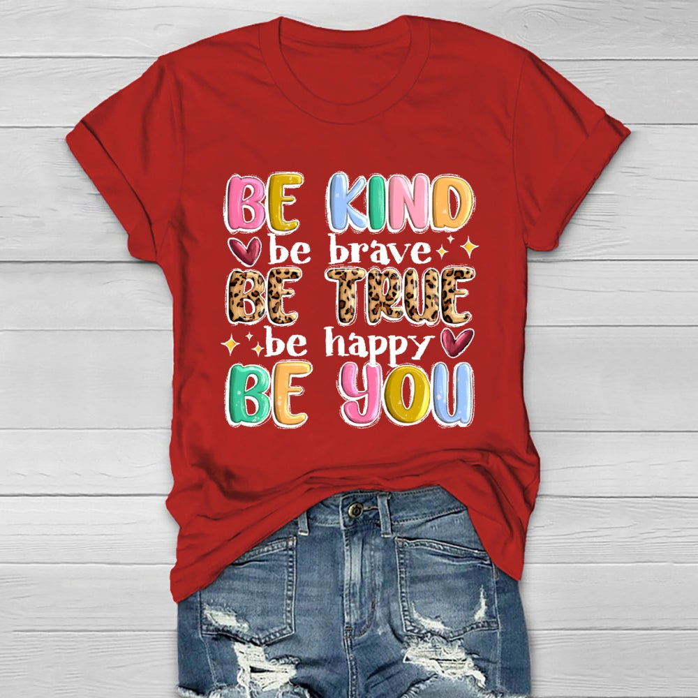 Be Kind Be Brave Be True Be Happy Be You Healthwear T-shirt