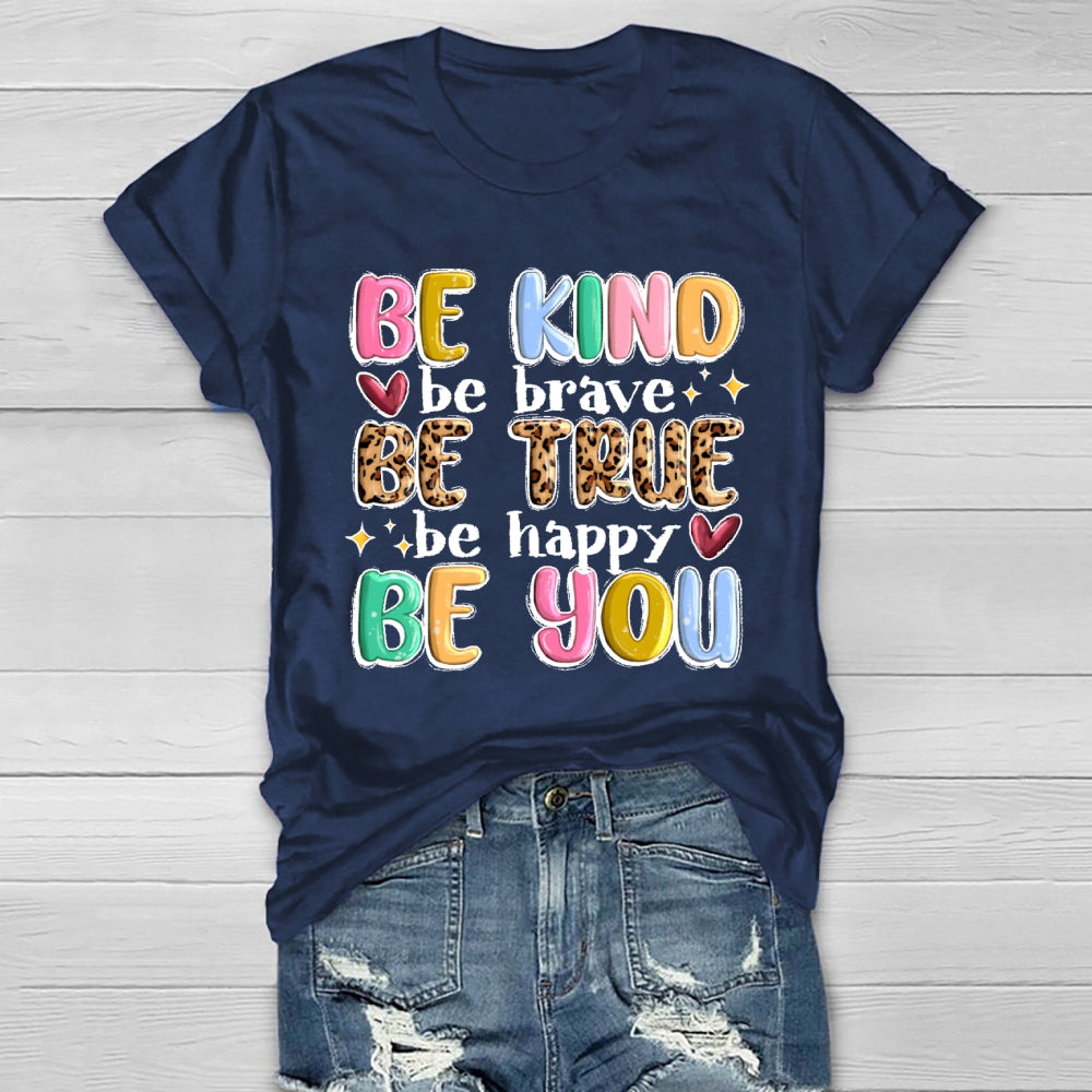 Be Kind Be Brave Be True Be Happy Be You Healthwear T-shirt