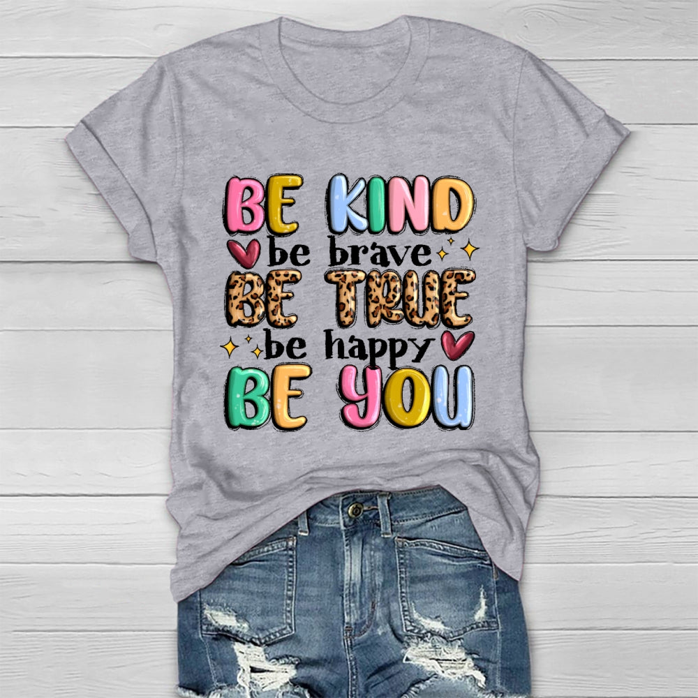 Be Kind Be Brave Be True Be Happy Be You Healthwear T-shirt