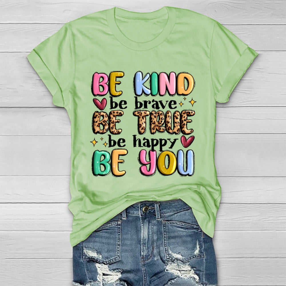 Be Kind Be Brave Be True Be Happy Be You Healthwear T-shirt