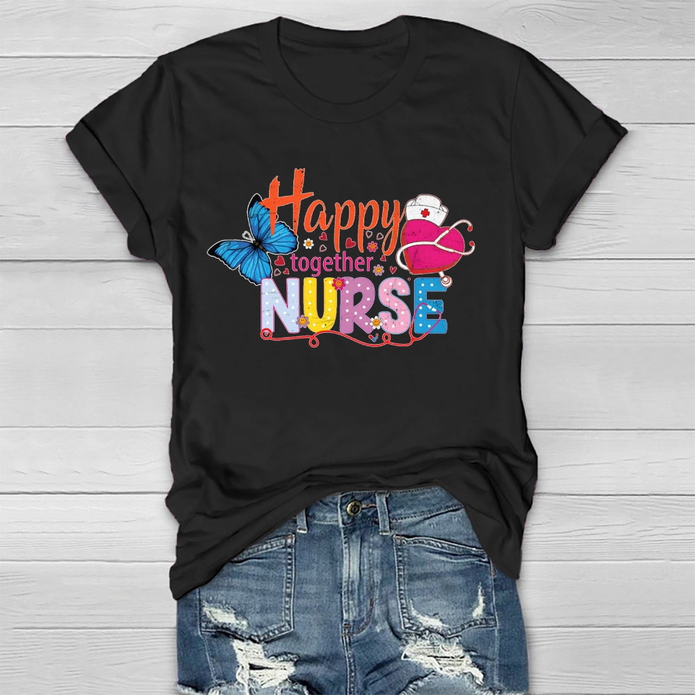 Happy Together Nurse Healthwear T-shirt