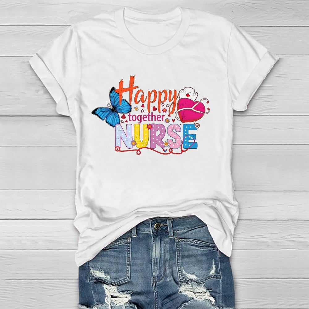Happy Together Nurse Healthwear T-shirt