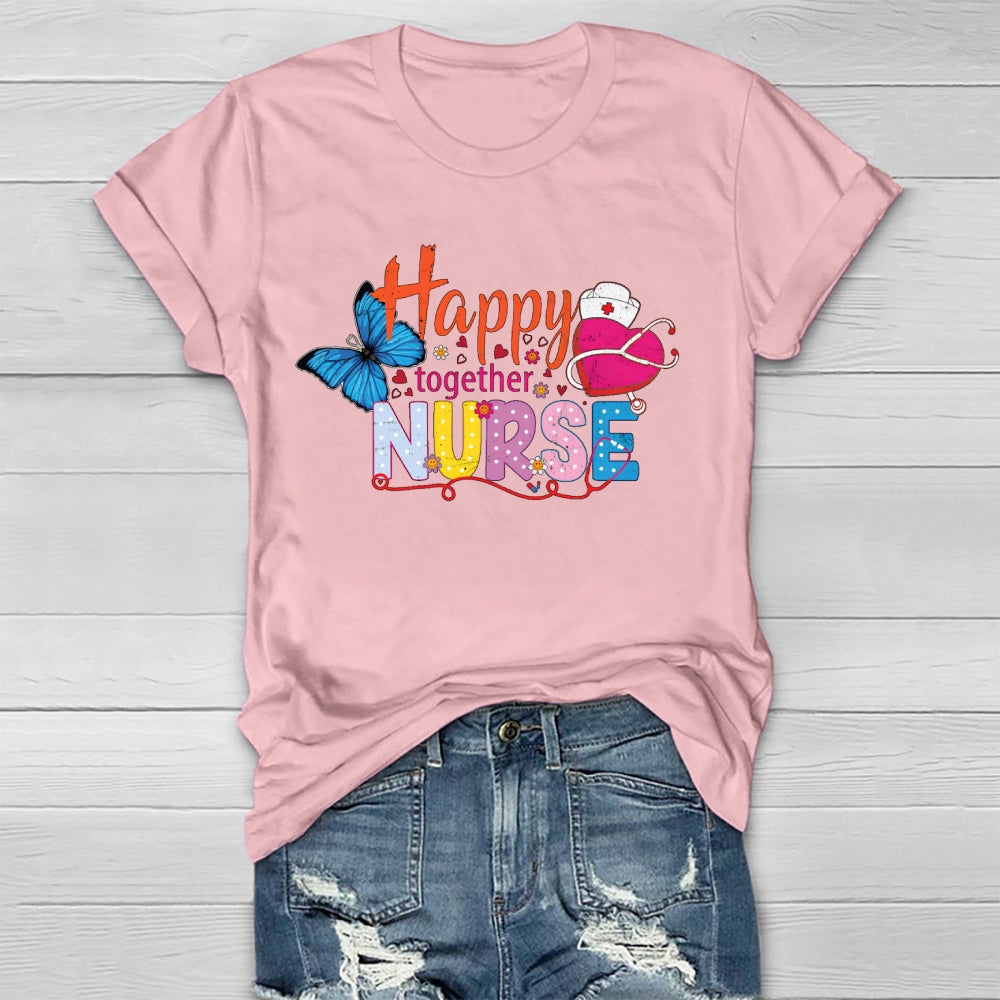 Happy Together Nurse Healthwear T-shirt