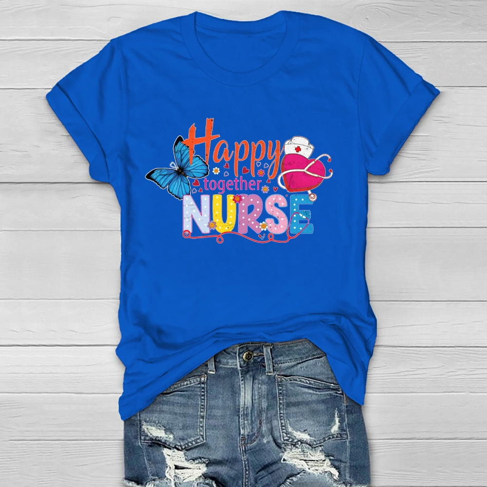 Happy Together Nurse Healthwear T-shirt