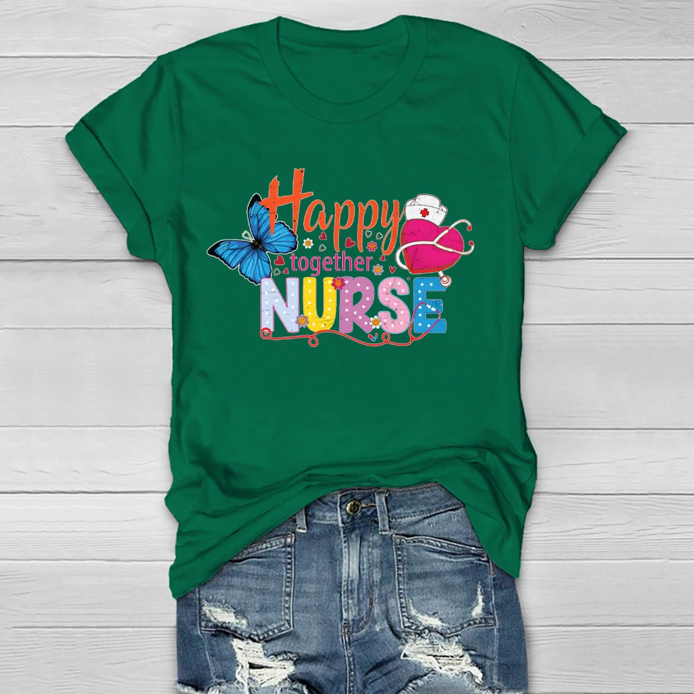 Happy Together Nurse Healthwear T-shirt