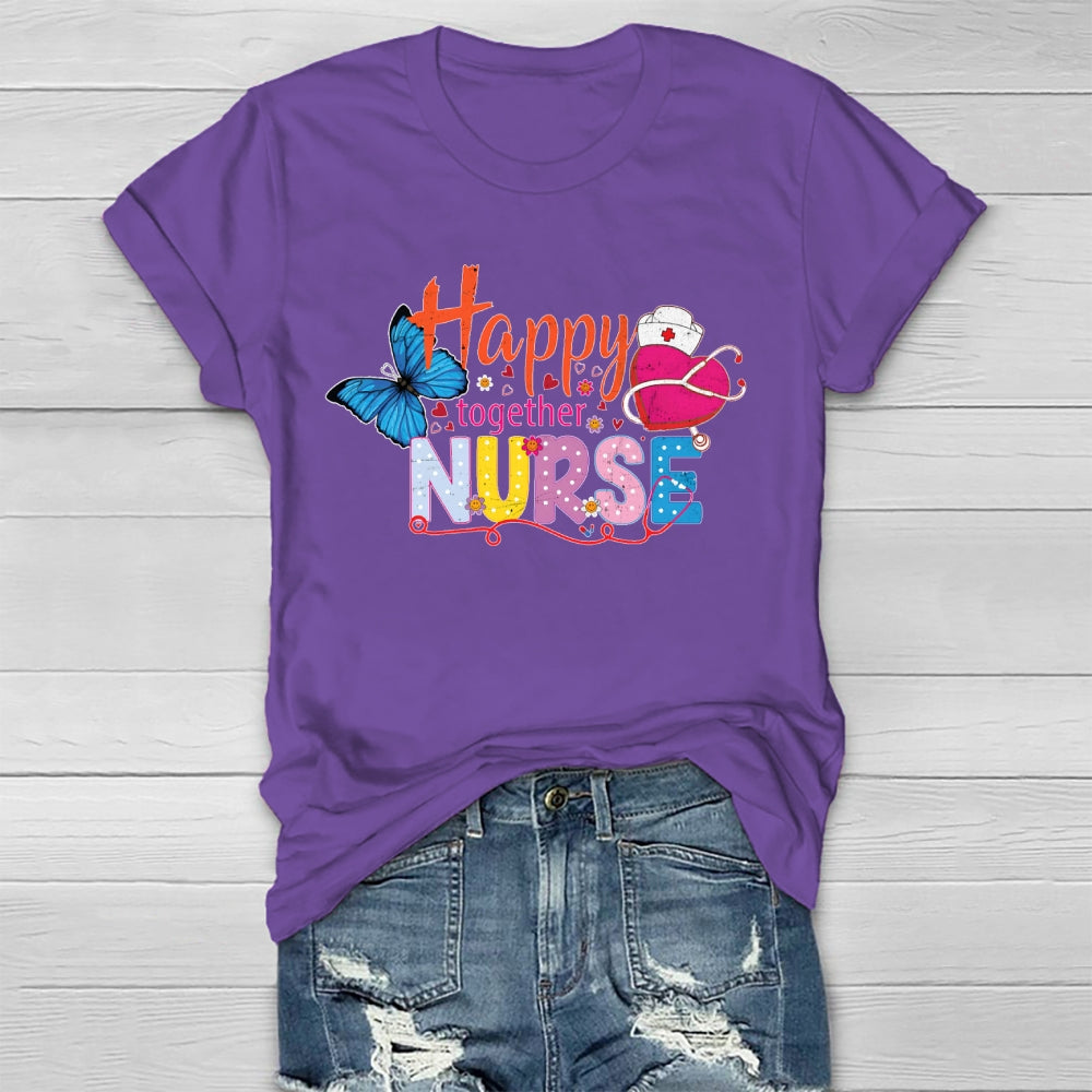 Happy Together Nurse Healthwear T-shirt