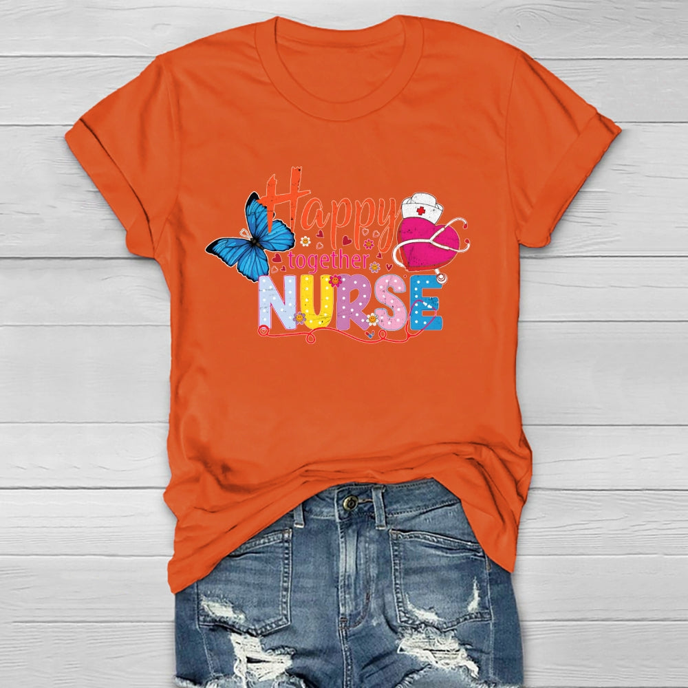 Happy Together Nurse Healthwear T-shirt
