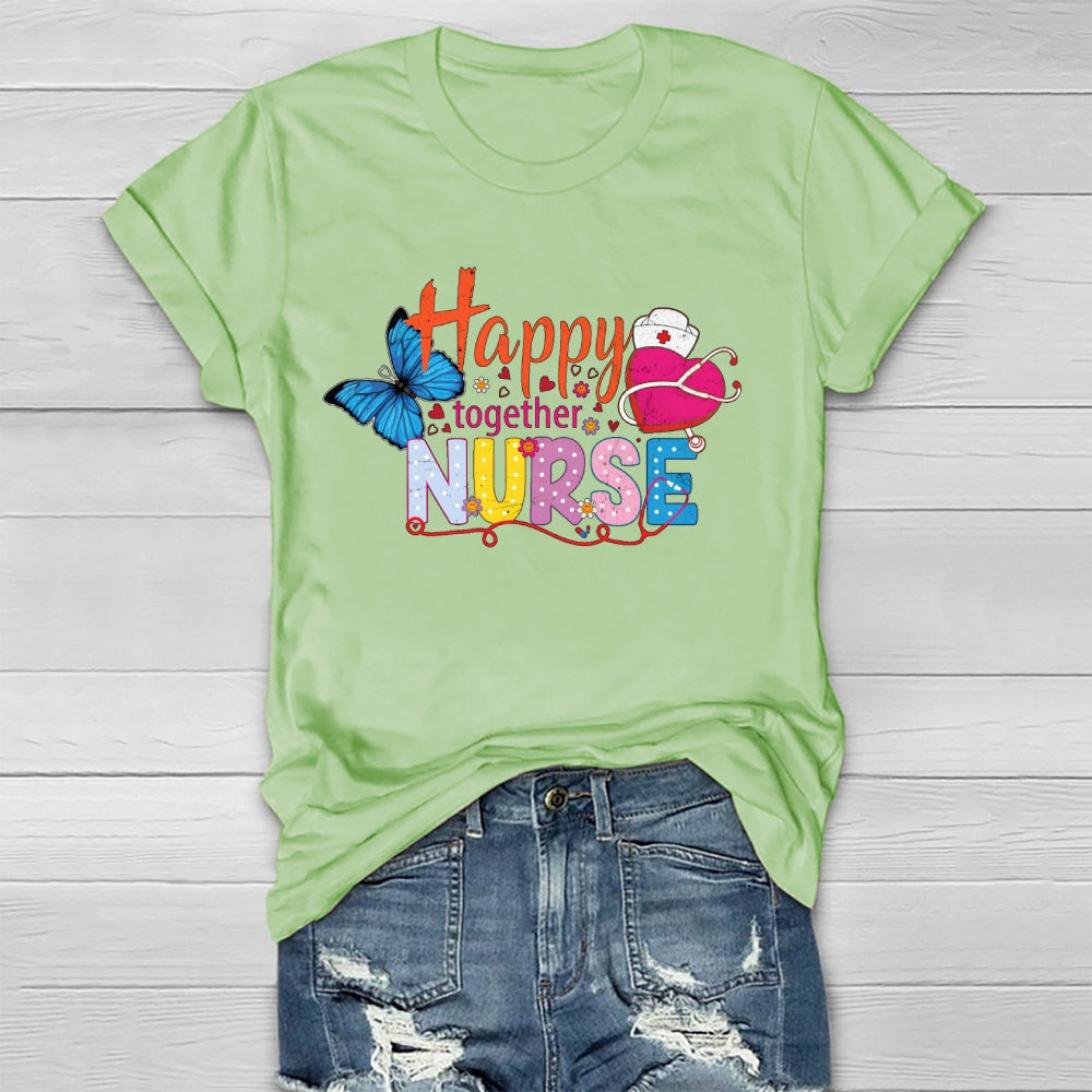 Happy Together Nurse Healthwear T-shirt
