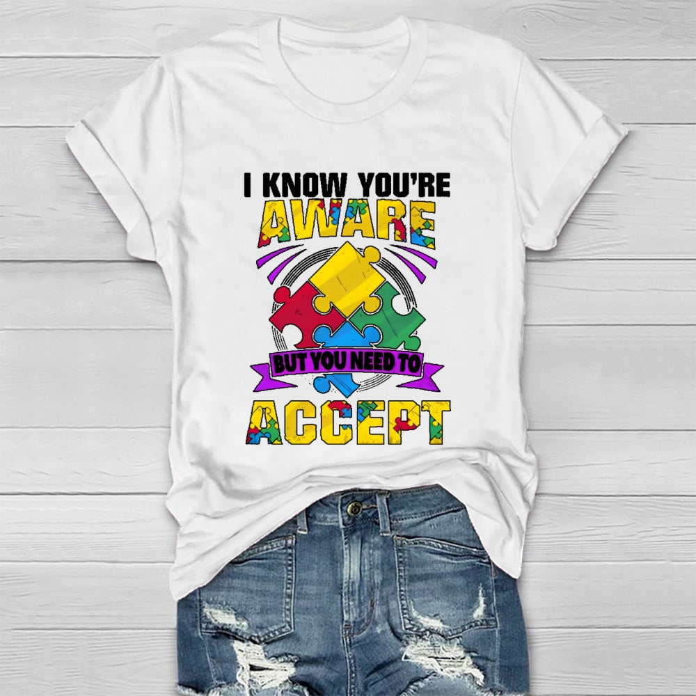 I Know You're Aware But You Need To Accept Healthwear T-shirt