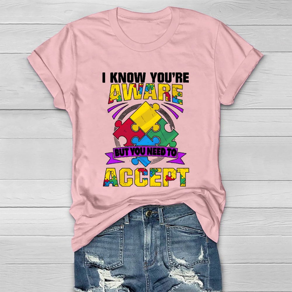 I Know You're Aware But You Need To Accept Healthwear T-shirt