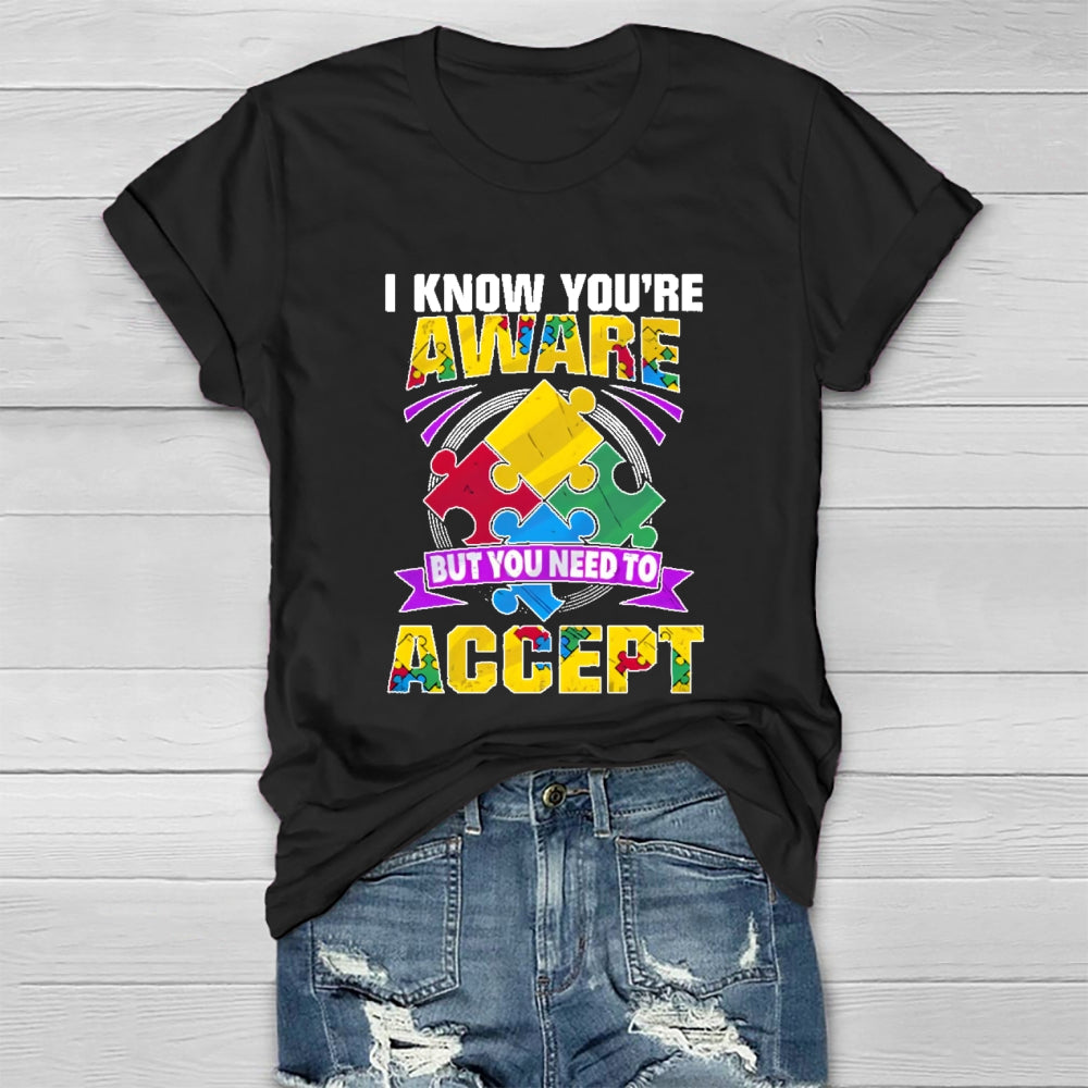 I Know You're Aware But You Need To Accept Healthwear T-shirt