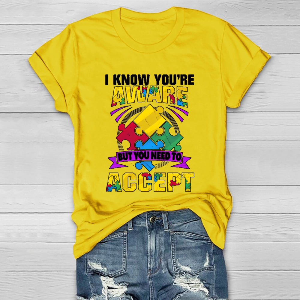 I Know You're Aware But You Need To Accept Healthwear T-shirt
