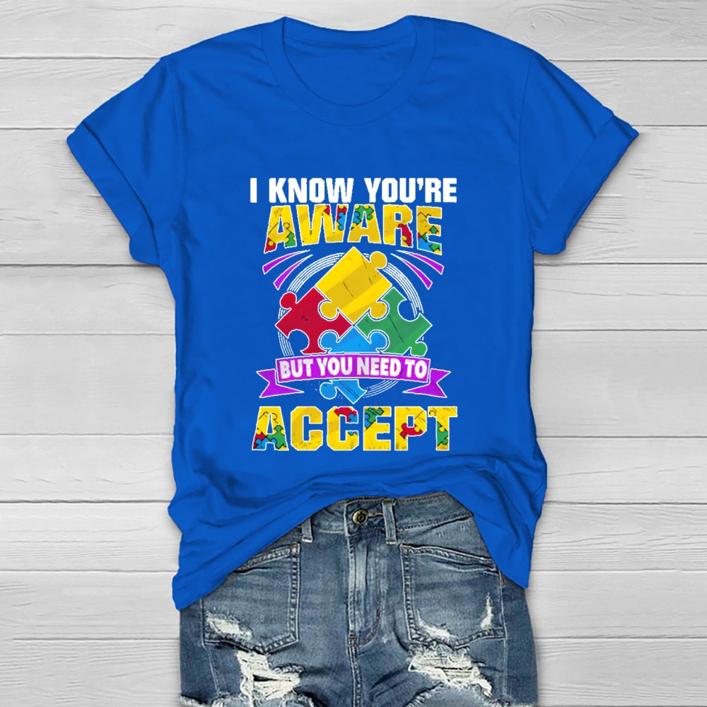 I Know You're Aware But You Need To Accept Healthwear T-shirt