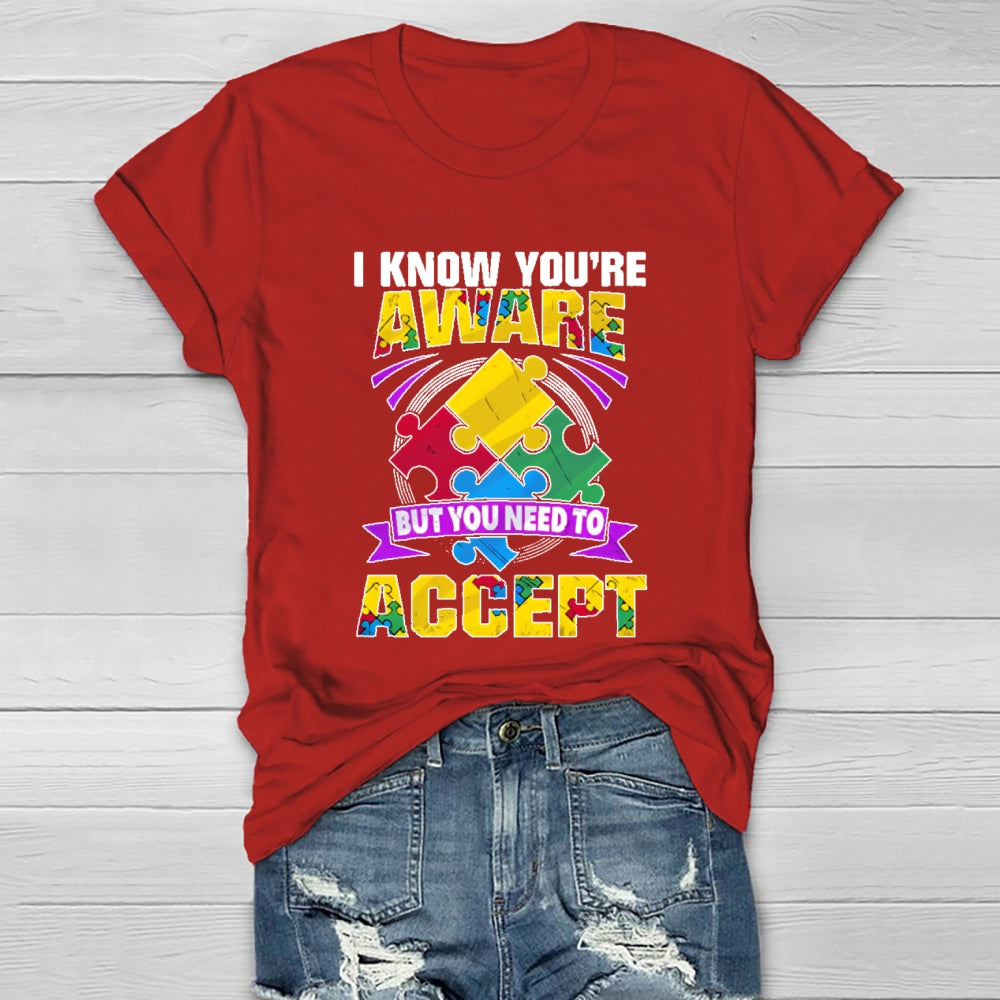I Know You're Aware But You Need To Accept Healthwear T-shirt
