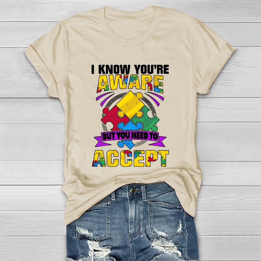 I Know You're Aware But You Need To Accept Healthwear T-shirt