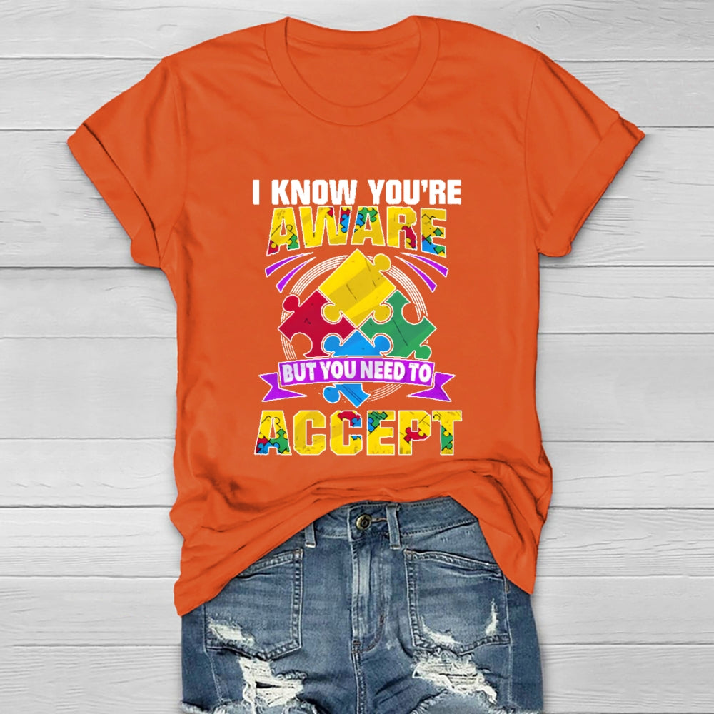 I Know You're Aware But You Need To Accept Healthwear T-shirt