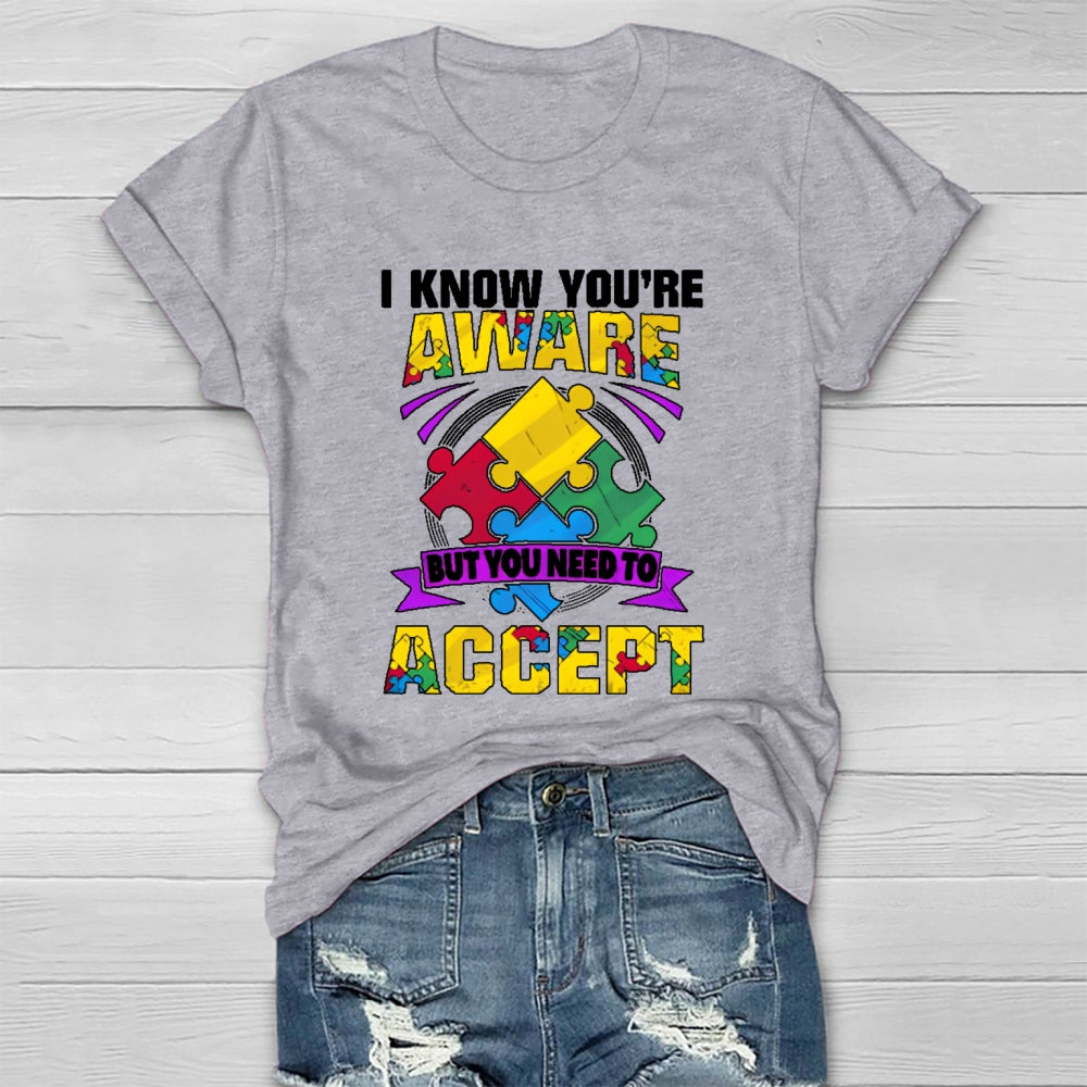 I Know You're Aware But You Need To Accept Healthwear T-shirt