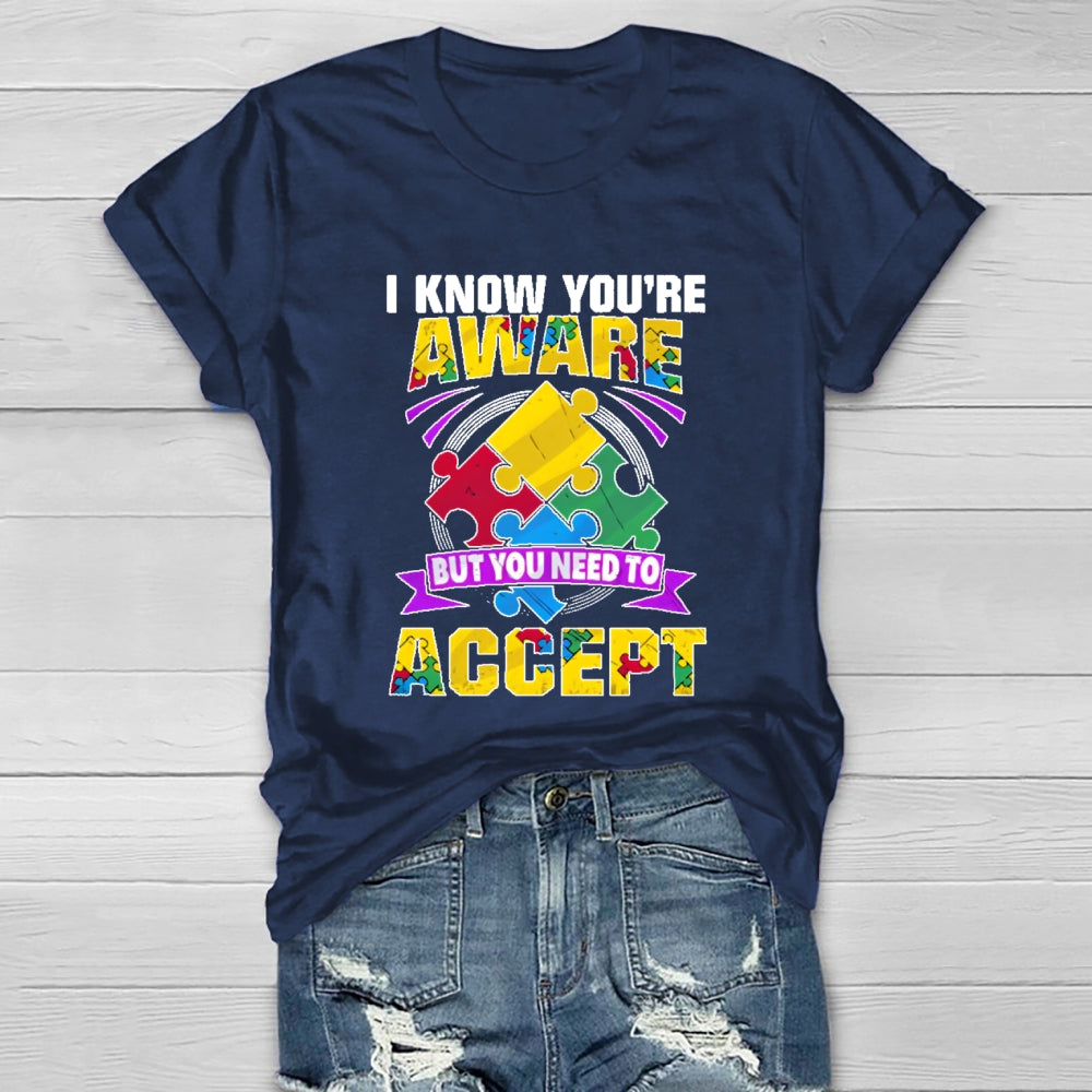 I Know You're Aware But You Need To Accept Healthwear T-shirt