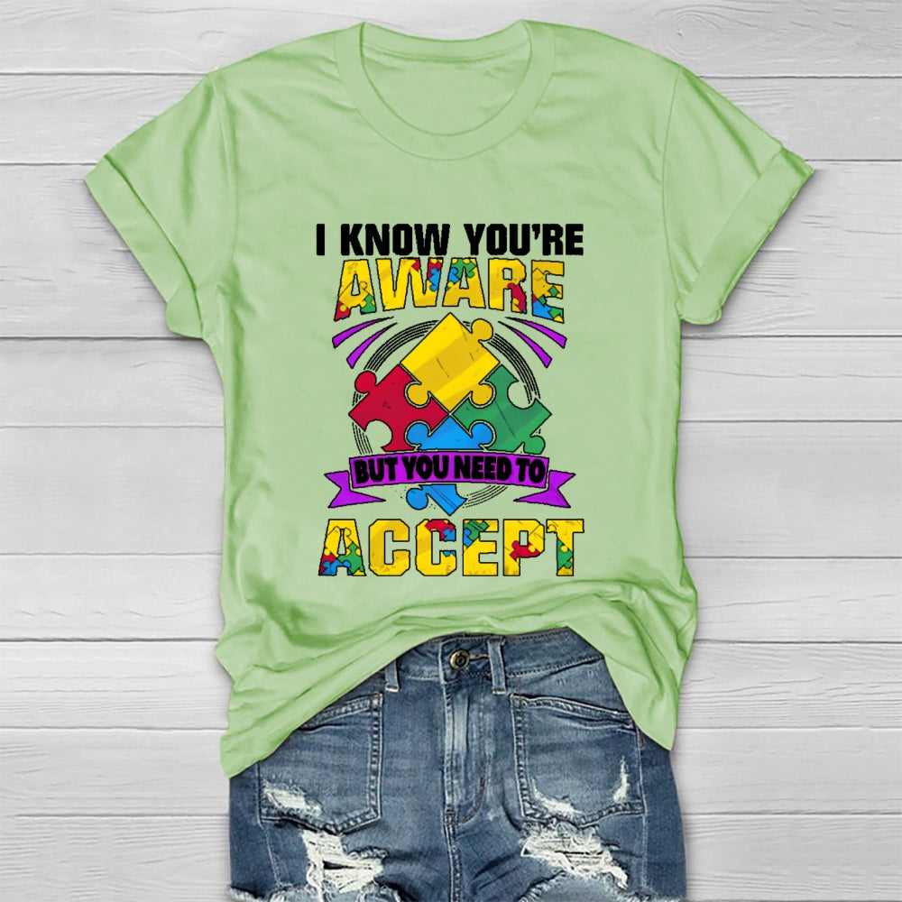 I Know You're Aware But You Need To Accept Healthwear T-shirt