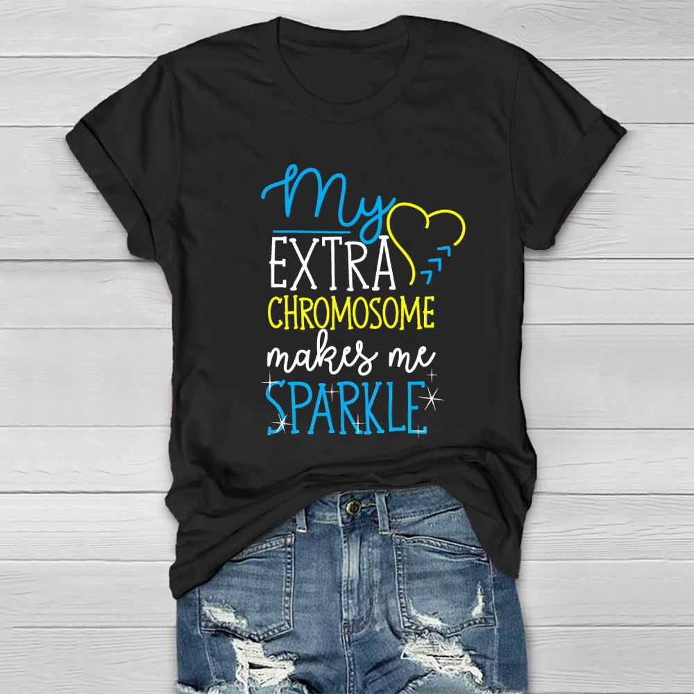 My Extra Chromosome Makes Me Sparkle Down Syndrome Awareness Healthwear T-shirt